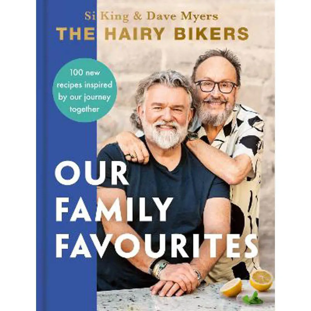 The Hairy Bikers: Our Family Favourites: Over 100 new recipes inspired by our journey together (Hardback)